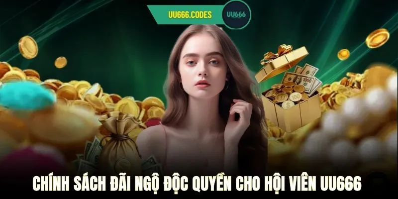 Chính sách đãi ngộ độc quyền cho hội viên UU666 