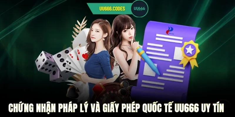 Chứng nhận pháp lý và giấy phép quốc tế UU666 uy tín 